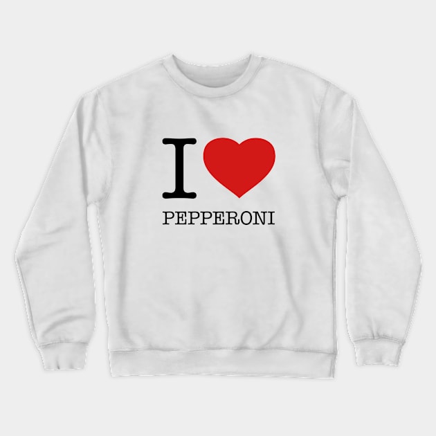 I LOVE PEPPERONI Crewneck Sweatshirt by eyesblau